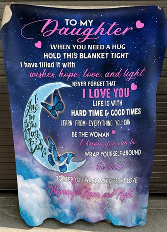 Butterfly To My Daughter When You Need A Hug Hold This Blanket Gift for Daughter From Mom Birthday Gift Home Decor - Thegiftio UK