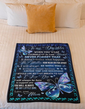 Butterfly To My Daughter When You Wrap Yourself Up In This Blanket Gift For Daughter From Mom Birthday Gift Home Decor - Thegiftio UK