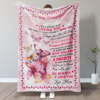 Butterfly To my daughter I Will Never Stop Loving You Pink Blanket Gift For Daughter From Mom Birthday Gift Home Decor - Thegiftio UK