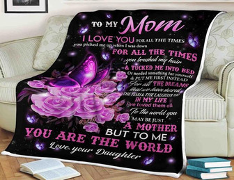 Butterfly Rose Blanket To My Mom I Love You For All The Times You Picked Me In My Life, Gift For Mom Family Home Decor - Thegiftio UK