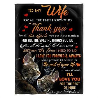 Cat Blanket, To My Wife For All The Times I Forgot To,Gift For Wife Family Home Decor Bedding Couch Sofa Soft - Thegiftio UK