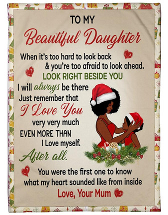 Christmas To My Beautiful Daughter Blanket, Look Right Beside You, Gift for Daughter From Mom Birthday Gift Home Decor - Thegiftio UK