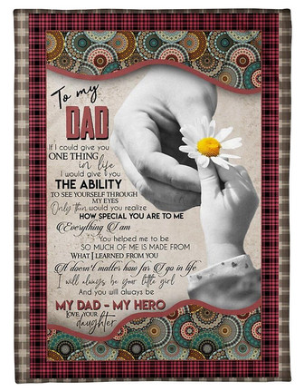 To My Dad, I Would Give You The Ability,Fleece Blanket Gift For Father Family Home Decor Bedding Couch Sofa Soft - Thegiftio UK