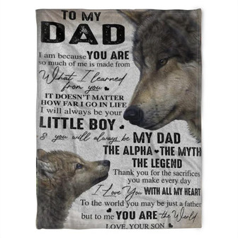 To My Dad Blanket, To the World You May Be just A Father But To Me You Are The World,Gift For Dad Home Decor - Thegiftio UK