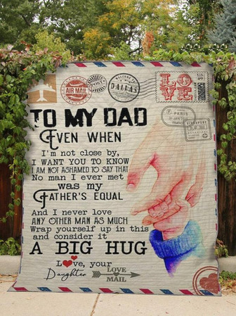 To My Dad Blanket, I Want You To Know, I Am not Ashamed To Say That, Gift For Dad Family Home Decor Bedding Couch - Thegiftio UK