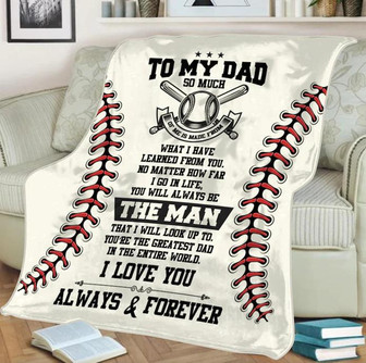 To My Dad Blanket, Fleece Blanket, What I Have Learned From You, Gift For Dad Family Home Decor Bedding Couch Sofa Soft - Thegiftio UK