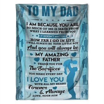 To My Dad Blanket, i Will Always Be Your Little Boy And You Will Always Be, My Amazing Father, Gift For Dad Family - Thegiftio UK