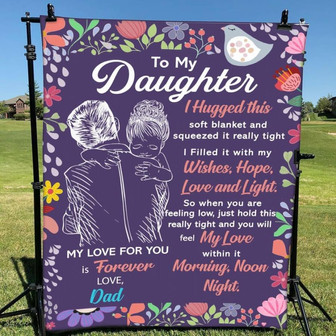 Dad To Daughter I Hugged This Soft Blanket & Squeezed It Really Tight - Thegiftio UK