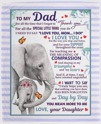 To My Dad Day By Day You Mean More To Me, Elephant Fleece Blanket Gift From Daughter For Birthday Home Decor - Thegiftio UK