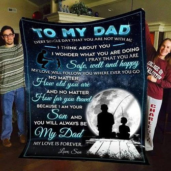 To My Dad Every Single Day That You Are Not With Me Fleece Blanket Gift For Dad Home Decor Bedding Couch Sofa Soft - Thegiftio UK