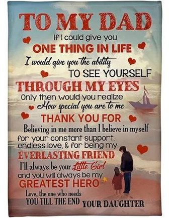 To My Dad I Would Give You The Ability To See Yourself Fleece Blanket Gift For Dad Home Decor Bedding Couch Sofa Soft - Thegiftio UK