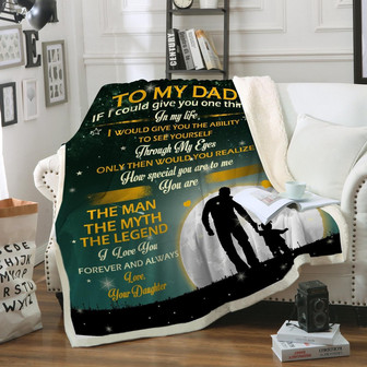 To My Dad If I Could Give You One Thing Blanket Gift For Dad From Daughter Birthday Gift Home Decor Bedding Couch - Thegiftio UK