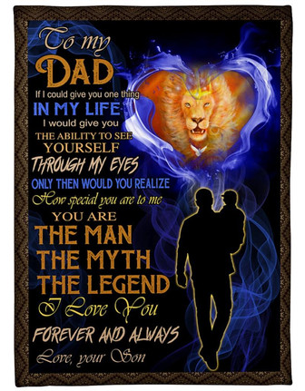 To My Dad If I Could Give You One Thing In My Life Fleece Blanket Home Decor Bedding Couch Sofa Soft and Comfy Cozy - Thegiftio UK