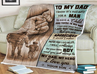 To My Dad I Know It's Not Easy Family Hand Blanket Gift for Dad Father's Day Birthday Gift Home Decor Bedding Couch - Thegiftio