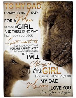 To My Dad I Know It's Not Easy For A Man To Raise A Daughter Father's Day Gift, Birthday Gift, Christmas Gift Home Decor - Thegiftio UK