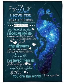To My Dad I Love You For All The Times You Picked Me Up When I Was Down Fleece Blanket Home Decor Bedding Couch - Thegiftio UK