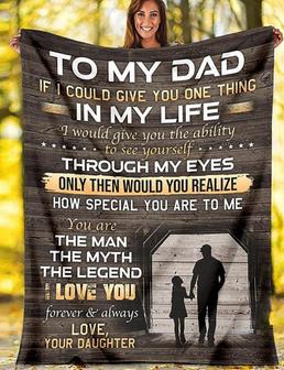 To My Dad You Are The Man The Myth The Legend Fleece Blanket For Father, Gift From Daughter Home Decor Bedding Couch - Thegiftio UK