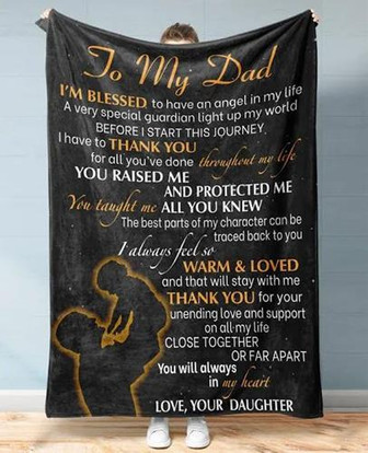 To My Dad You Raised Me And Protected Me Fleece Blanket Gift For Dad From Daughter Home Decor Bedding Couch Sofa Soft - Thegiftio UK