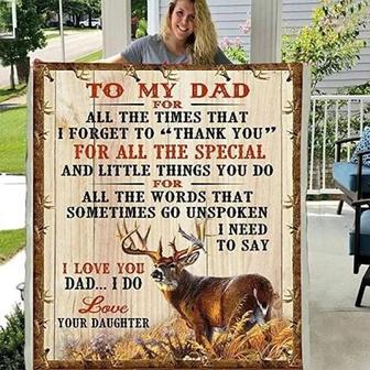 To My Dad For All The Words That Sometimes Go Unspoken Deer Fleece Blanket Gift For Dad From Daughter Home Decor - Thegiftio UK