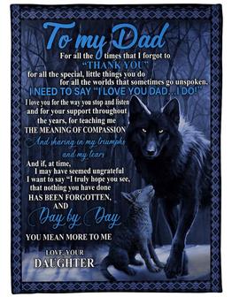 To My Dad For All The Times That I Forget To Thank You Daughter Fleece Blanket Home Decor Bedding Couch Sofa Soft - Thegiftio UK