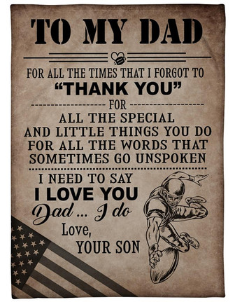 To My Dad For All The Times That I Forgot To Thank You For All Special Son Fleece Blanket Home Decor Bedding Couch - Thegiftio UK