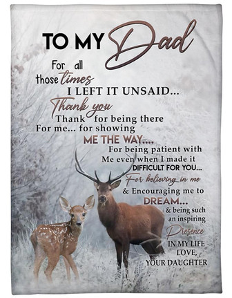 To My Dad For All Those Times I Left It Unsaid Fleece Blanket Home Decor Bedding Couch Sofa Soft and Comfy Cozy - Thegiftio UK