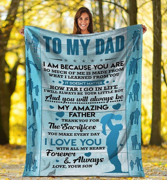 To My Dad I Am Because You Are,Fleece Blanket Gift For Father Family Home Decor Bedding Couch Sofa Soft And Comfy Cozy - Thegiftio UK