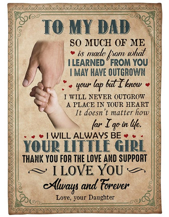 To My Dad I Will Always Be Your Little Girl Fleece Blanket Gift For Dad Gift For Birthday Father s Day Family Home Decor - Thegiftio