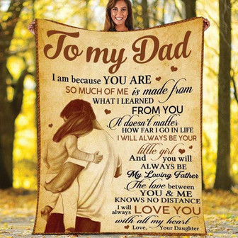 To My Dad You Will Always Be My Loving Father, Fleece Blanket Gift From Daughter For Birthday Home Decor Bedding Couch - Thegiftio UK