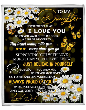 Daisy Butterfly To My Daughter Never Forget That I Love You Blanket Gift For Daughter From Dad Birthday Gift Home Decor - Thegiftio UK