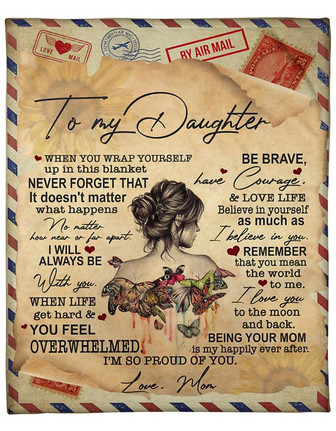 To My Daughter By Air Mail - When You Wrap Yourself Up In This Blanket Never Forget That Gift For Daughter From Mom - Thegiftio UK