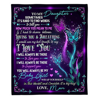 To My Daughter Always Be There Fleece Blanket Family Gift Home Decor Bedding Couch Sofa Soft And Comfy Cozy - Thegiftio UK