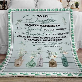 To My Daughter Always Remember I Love You Flower Blanket Gift For Daughter From Mom Birthday Gift Home Decor - Thegiftio UK