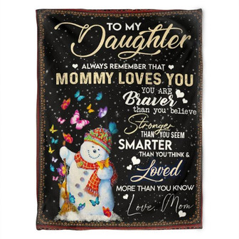 To My Daughter Always Remember Mommy Loves You Snowman Butterfly,Fleece Blanket.Gift Home Decor Bedding Couch Sofa Soft - Thegiftio