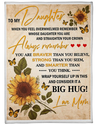 To My Daughter Always Remember Sunflower Blanket Gift For Daughter From Mom Birthday Gift Home Decor Bedding Couch - Thegiftio UK
