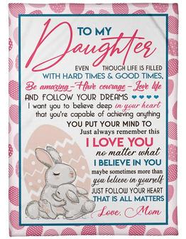 To My Daughter Be Amazing - Have Courage - Love Life And Follow Your Dreams, Rabbit Maternal Love Fleece - Thegiftio UK