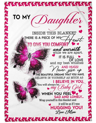 To My Daughter I Believe In You Fleece Blanket Birthday Gift Family Gift Gift For Daughter Gift From Mom To Daughter - Thegiftio UK