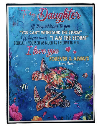 To My Daughter Believe In Yourself As Much As I Believe In You, Turtle Maternal Love Fleece Blanket Gift From Mom - Thegiftio UK