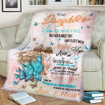 To My Daughter Believe In Yourself Butterfly Blanket Gift For Daughter From Mom Birthday Gift Home Decor Bedding Couch - Thegiftio UK