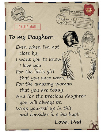 To My Daughter Blanket - By Air Mail, Even When I'm Not Close By Dad To Gift For Daughter From Dad Birthday Gift - Thegiftio UK