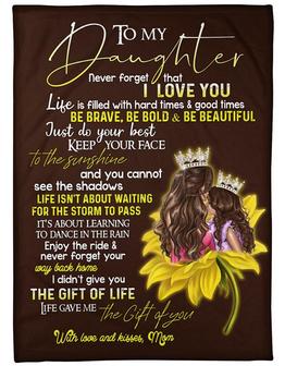 To My Daughter Be Brave Be Bold Be Beautiful Fleece Blanket Gift For Daughter Family Gift Gift From Mom To Daughter - Thegiftio UK
