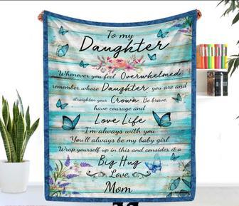 To My Daughter Be Brave Have Courage And Love Life Butterflies Blanket Gift For Daughter From Mom Birthday Gift - Thegiftio UK