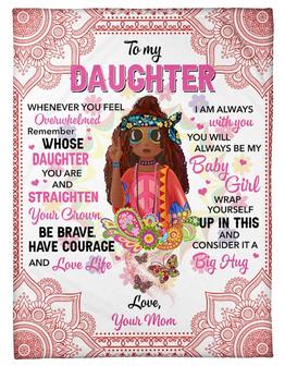 To My Daughter Be Brave Courage And Love Life Fleece Blanket Gift For Family, Birthday, Daughter - Thegiftio UK
