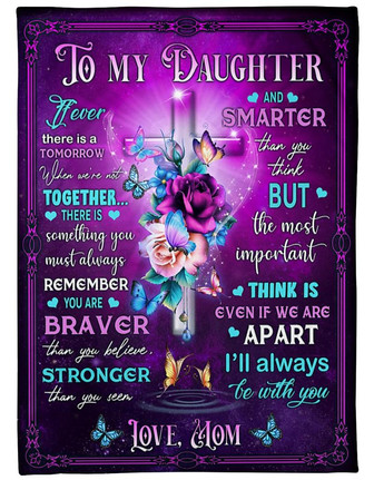 To My Daughter Braver Stronger Smarter Fleece Blanket Gift For Daughter Family Gift Gift From Mom To Daughter - Thegiftio UK