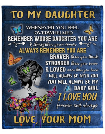 To My Daughter Butterfly Blanket Whenever You Feel Overwhelmed Remember Whose Daughter You Are Home Decor Bedding Couch - Thegiftio UK
