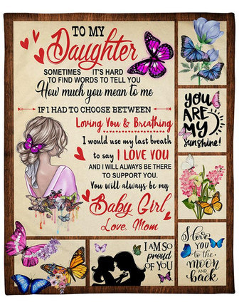 To My Daughter Butterfly Fleece Blanket - If Had To Choose Between Gift For Daughter From Mom Birthaday Gift Home Decor - Thegiftio UK
