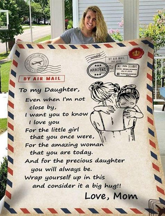 To My Daughter Even When Im Not Close By I Want You To Know I Love You Mom Air Fleece Blanket - Thegiftio UK