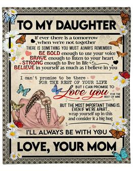 To My Daughter If Ever There Is A Tomorow When We're Not Together But The Most Important Thing Is Gift - Thegiftio UK