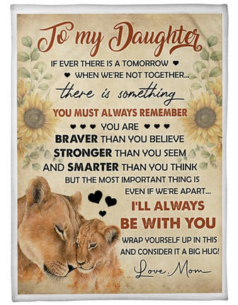 To My Daughter If ever There If A Tomorrow When We're Not Together Blanket Gift For Daughter Bedding Couch Sofa Soft - Thegiftio UK