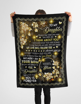 To My Daughter Every Day That You Are Not With Me Blanket Gift For Daughter From Mom Birthday Gift Home Decor - Thegiftio UK